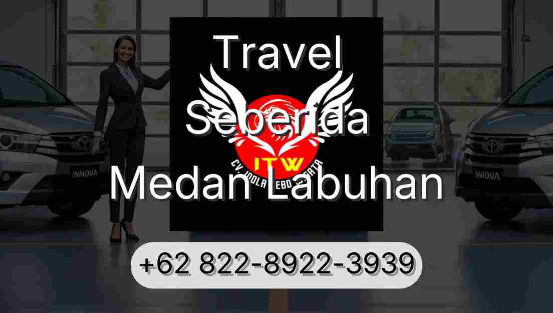 Travel Seberida Medan Labuhan