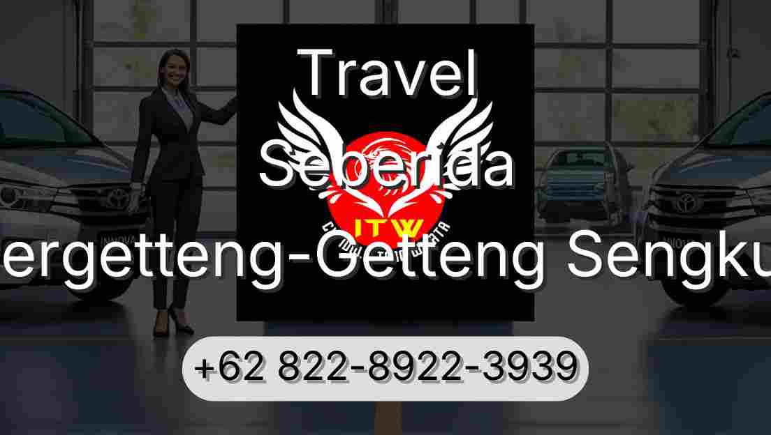 Travel Seberida Pergetteng-Getteng Sengkut