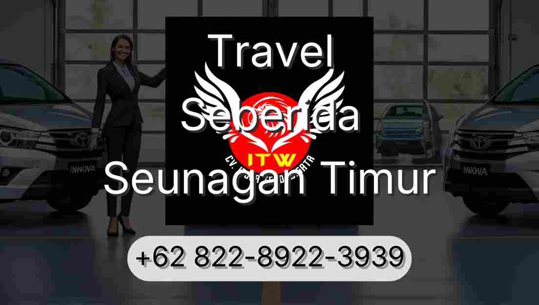 Travel Seberida Seunagan Timur