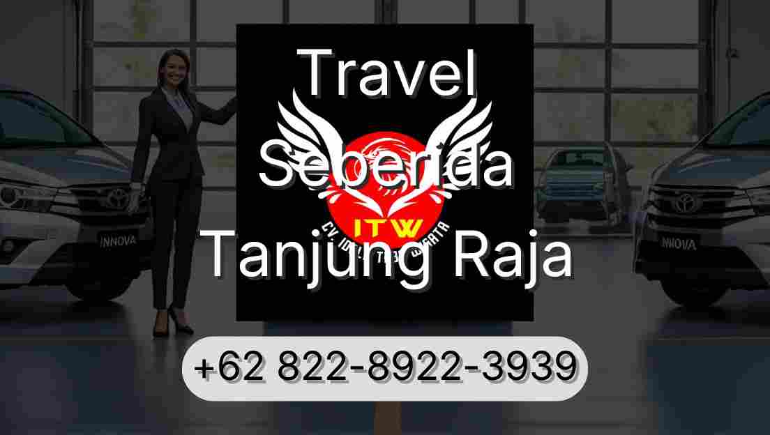 Travel Seberida Tanjung Raja