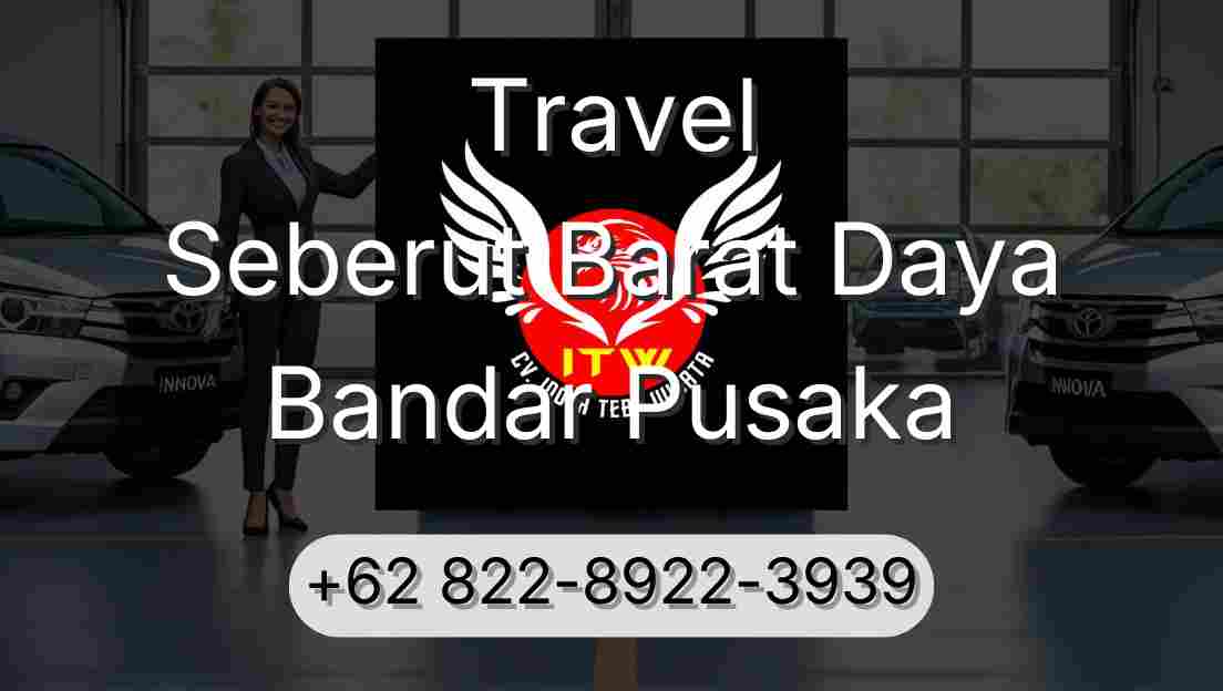 Travel Seberut Barat Daya Bandar Pusaka