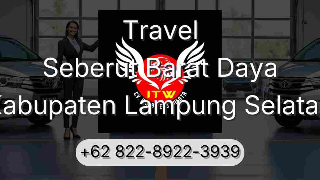Travel Seberut Barat Daya Kabupaten Lampung Selatan