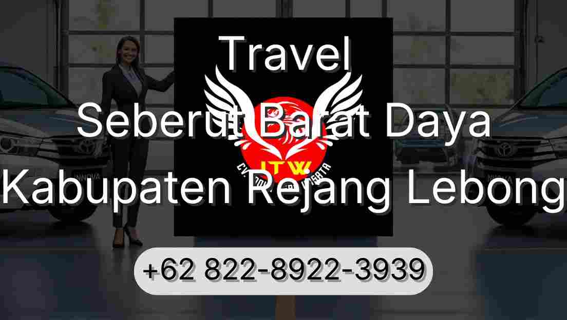 Travel Seberut Barat Daya Kabupaten Rejang Lebong