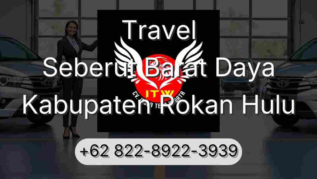 Travel Seberut Barat Daya Kabupaten Rokan Hulu