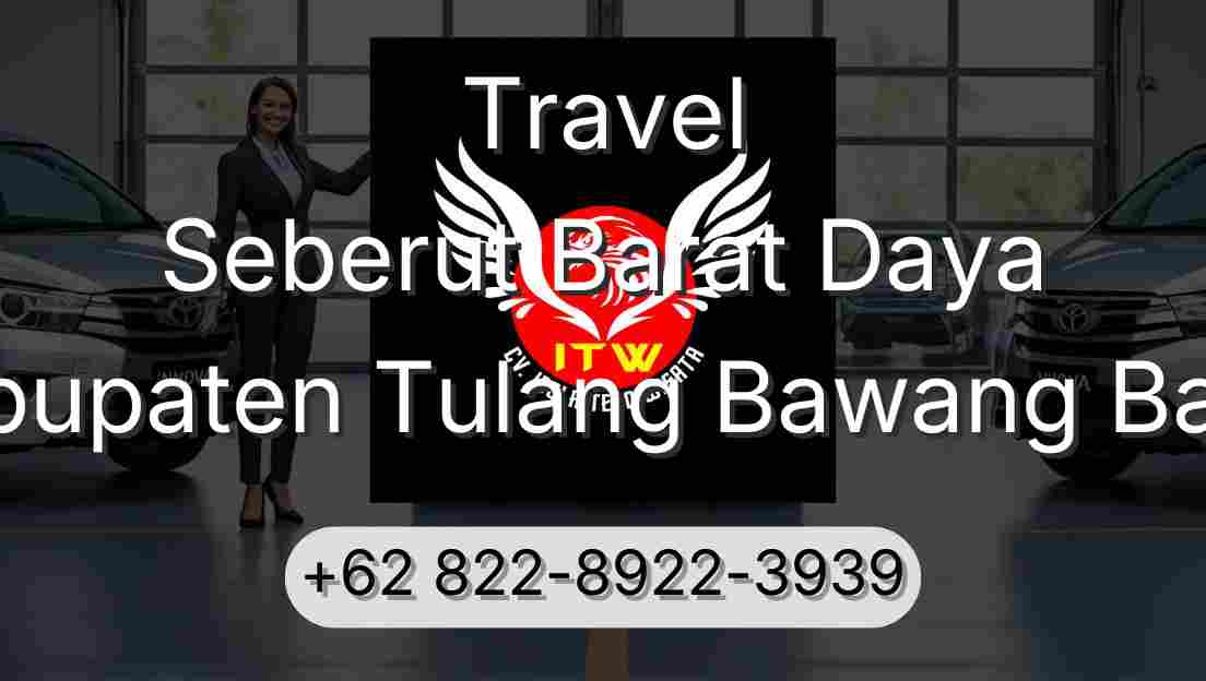Travel Seberut Barat Daya Kabupaten Tulang Bawang Barat