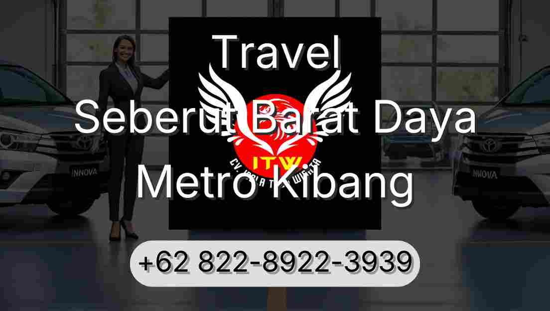 Travel Seberut Barat Daya Metro Kibang