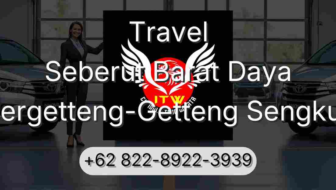 Travel Seberut Barat Daya Pergetteng-Getteng Sengkut