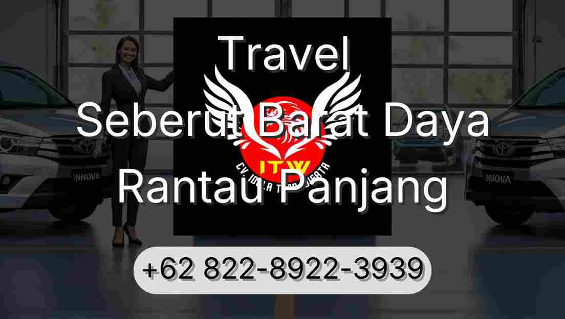 Travel Seberut Barat Daya Rantau Panjang