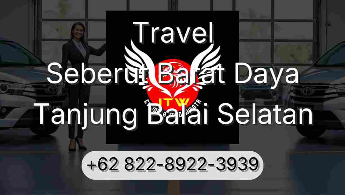 Travel Seberut Barat Daya Tanjung Balai Selatan