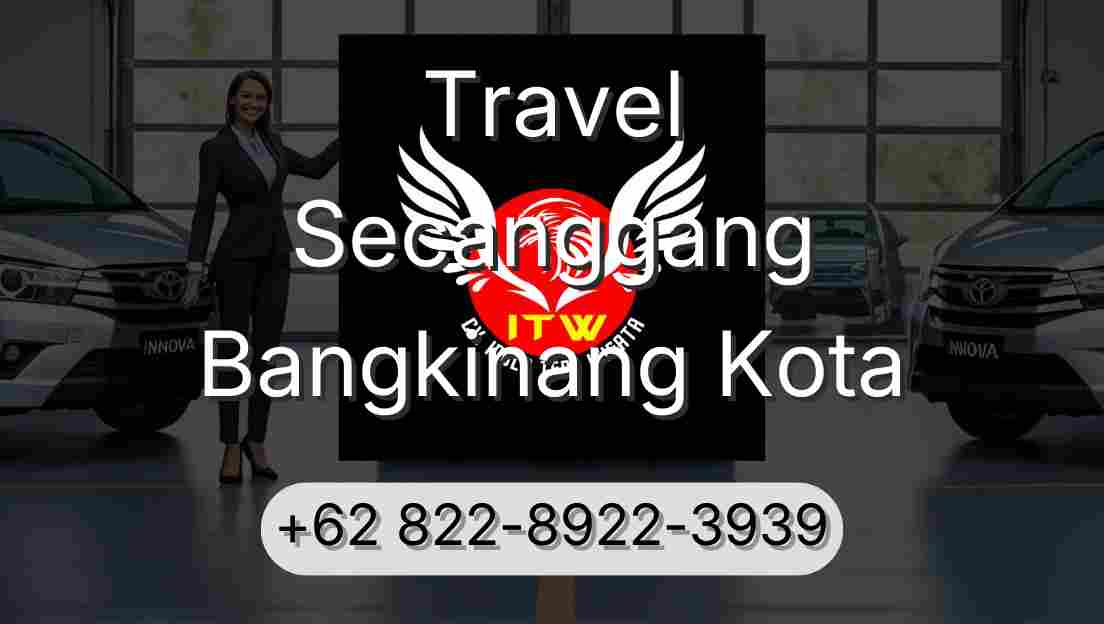 Travel Secanggang Bangkinang Kota