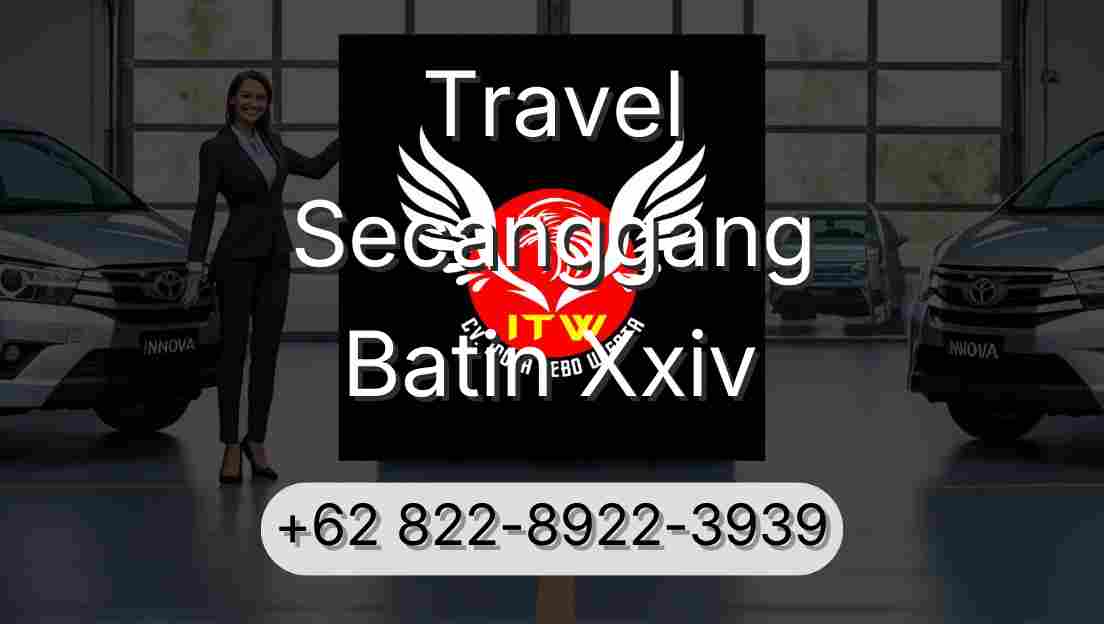 Travel Secanggang Batin Xxiv