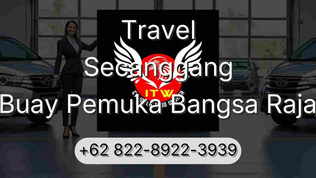 Travel Secanggang Buay Pemuka Bangsa Raja