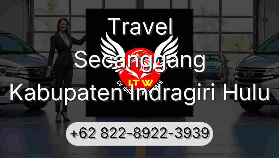 Travel Secanggang Kabupaten Indragiri Hulu