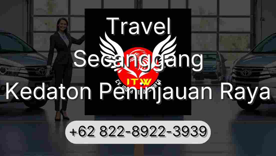 Travel Secanggang Kedaton Peninjauan Raya