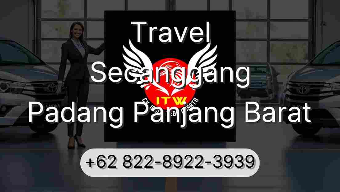 Travel Secanggang Padang Panjang Barat