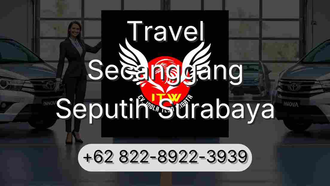 Travel Secanggang Seputih Surabaya