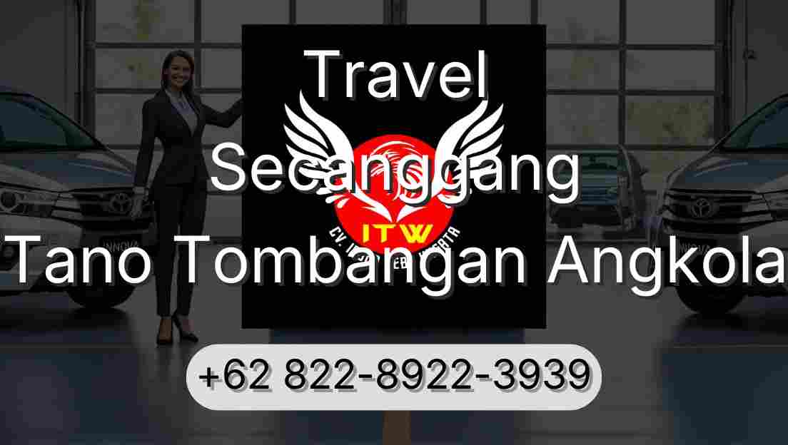 Travel Secanggang Tano Tombangan Angkola