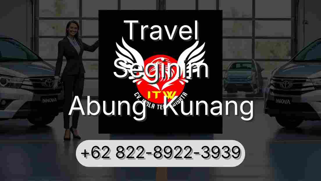 Travel Seginim Abung  Kunang