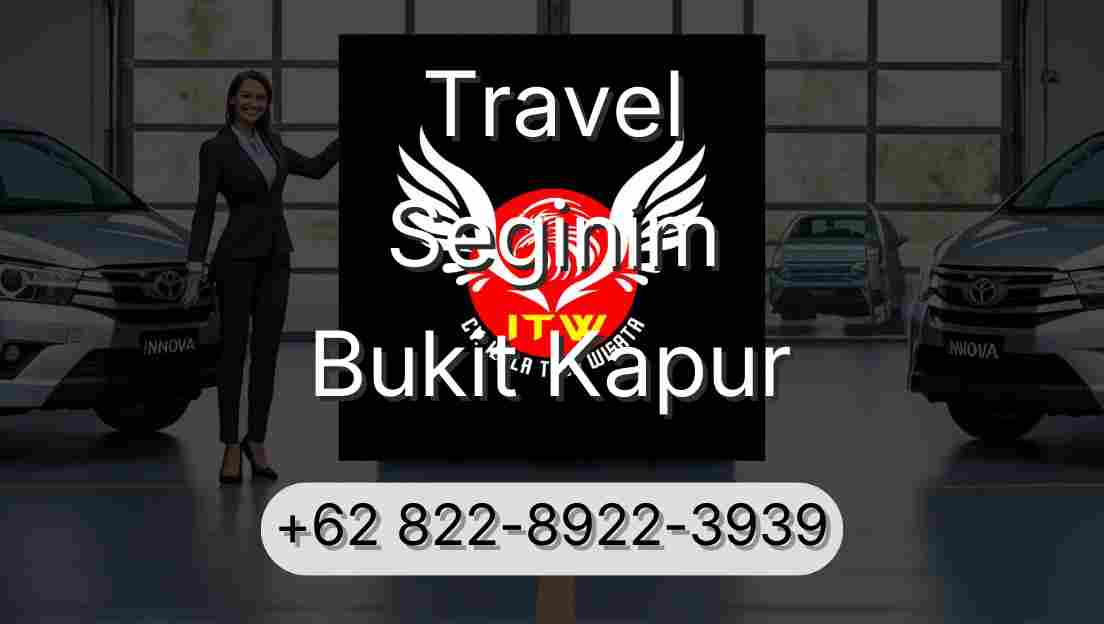 Travel Seginim Bukit Kapur