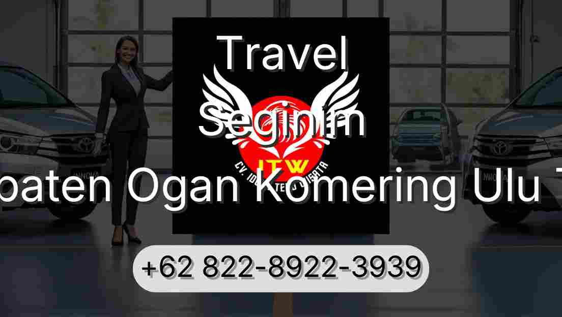 Travel Seginim Kabupaten Ogan Komering Ulu Timur