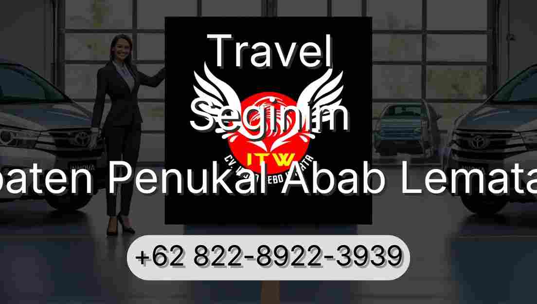 Travel Seginim Kabupaten Penukal Abab Lematang Ilir