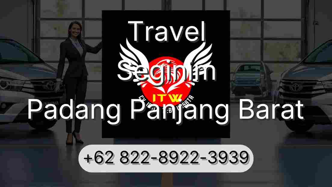 Travel Seginim Padang Panjang Barat