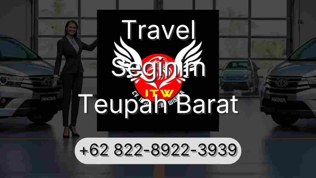 Travel Seginim Teupah Barat