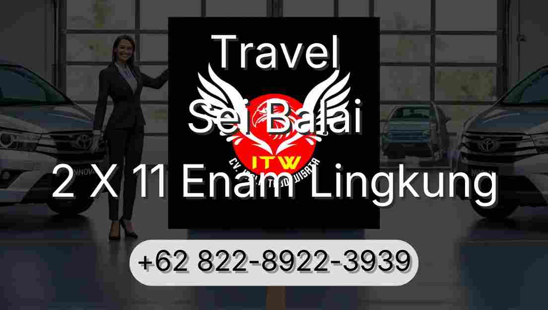 Travel Sei Balai 2 X 11 Enam Lingkung