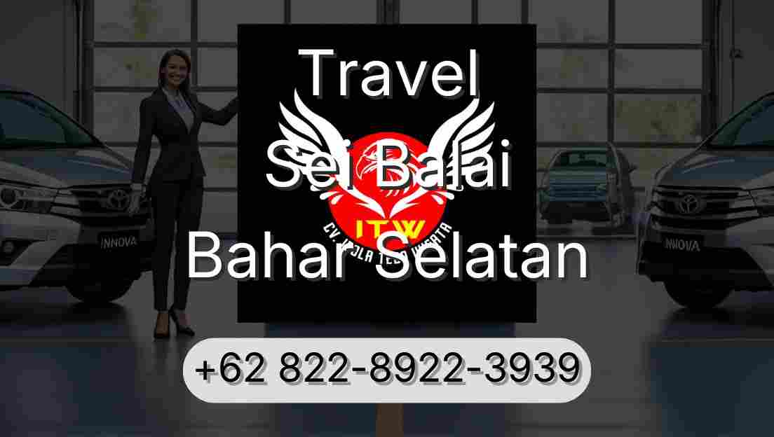 Travel Sei Balai Bahar Selatan