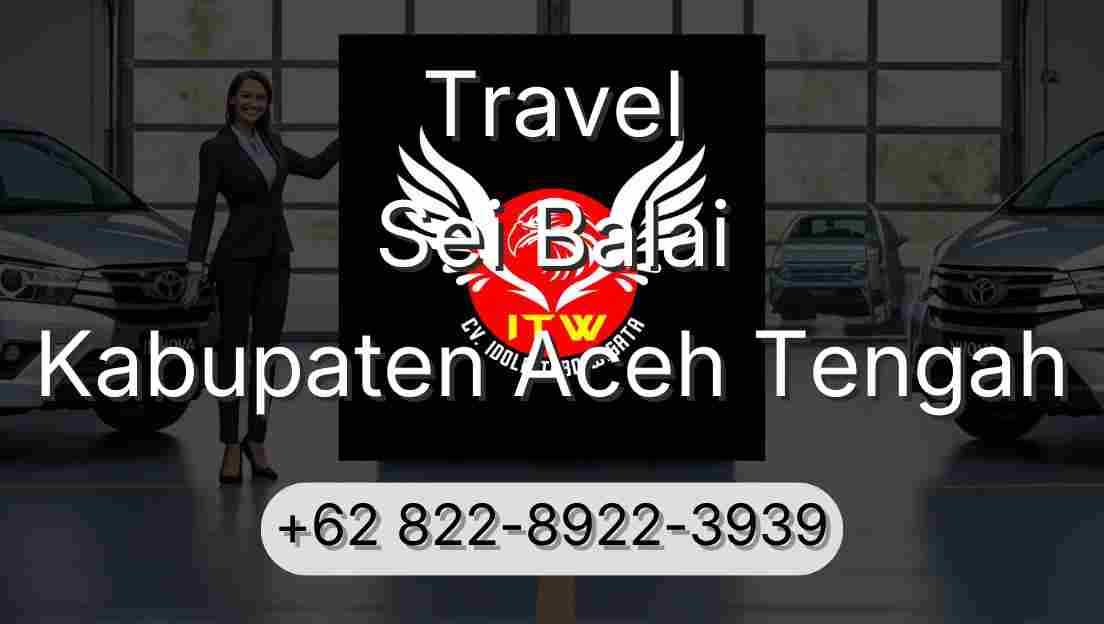 Travel Sei Balai Kabupaten Aceh Tengah
