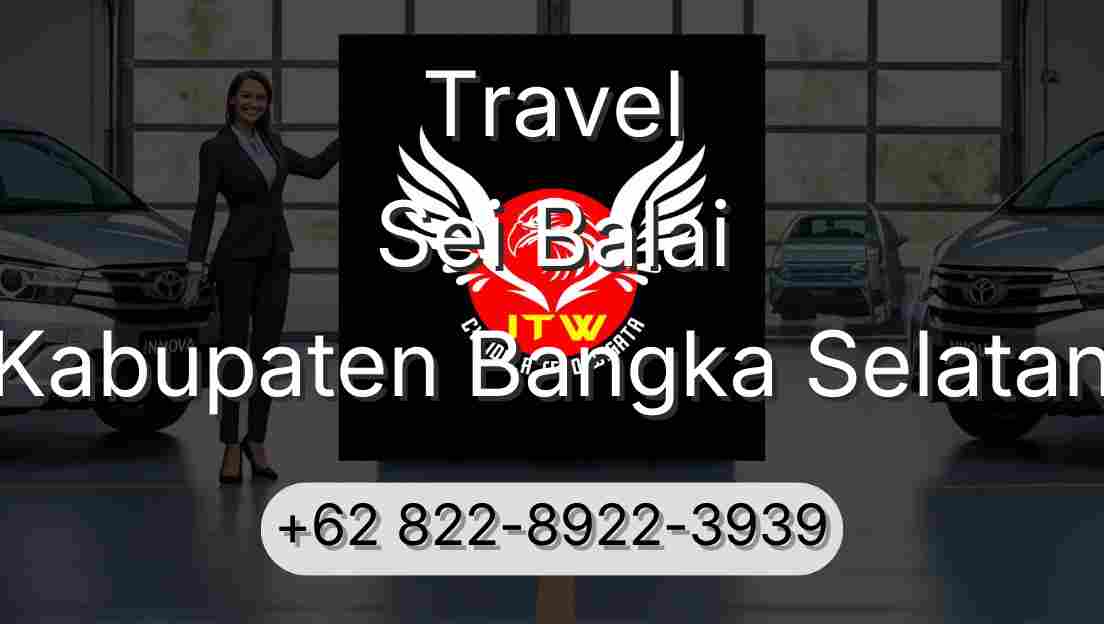 Travel Sei Balai Kabupaten Bangka Selatan