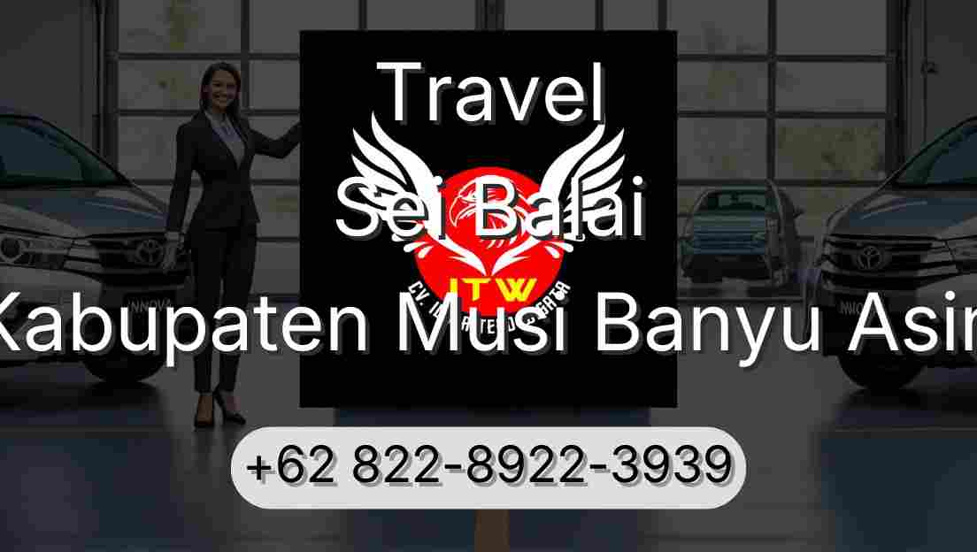 Travel Sei Balai Kabupaten Musi Banyu Asin
