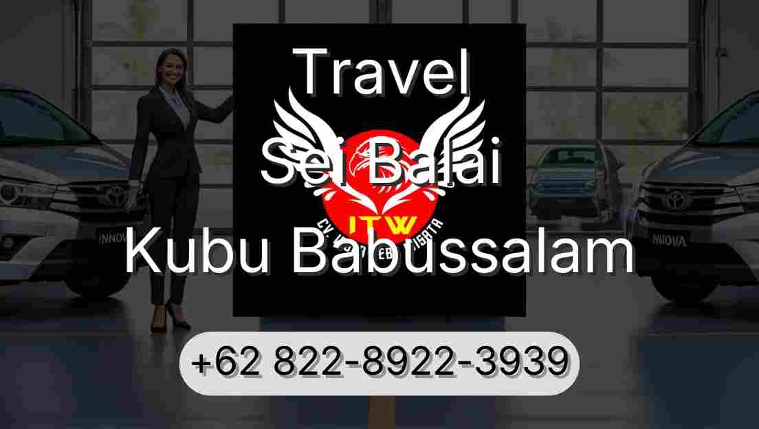 Travel Sei Balai Kubu Babussalam