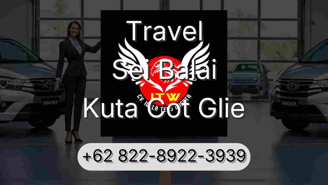 Travel Sei Balai Kuta Cot Glie
