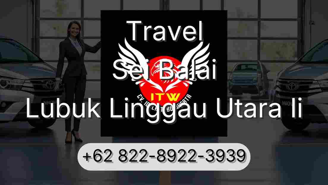 Travel Sei Balai Lubuk Linggau Utara Ii