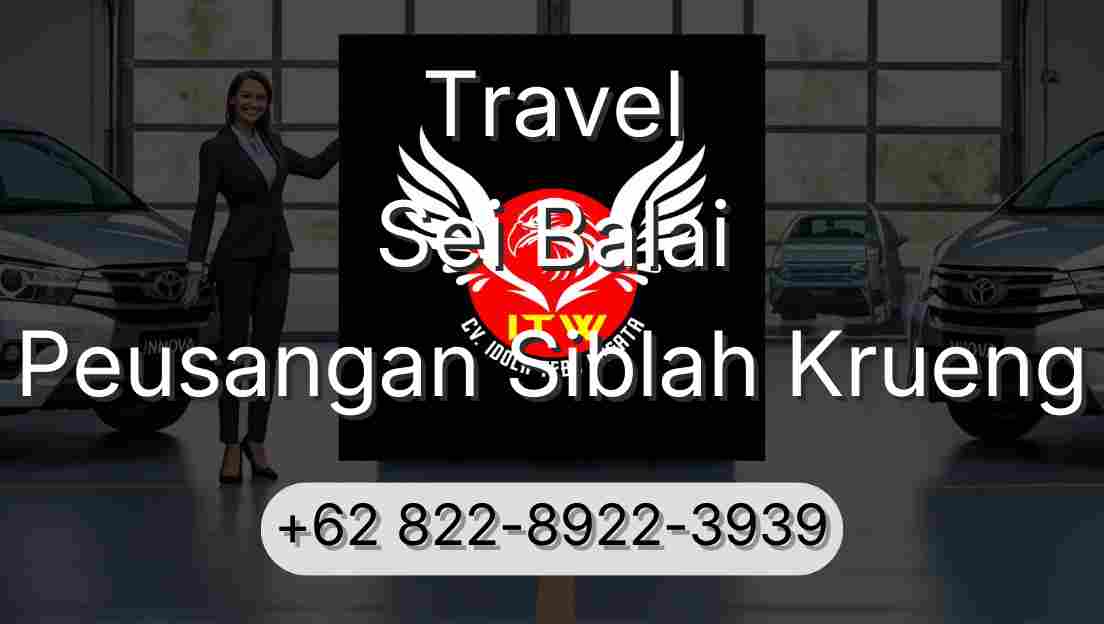 Travel Sei Balai Peusangan Siblah Krueng