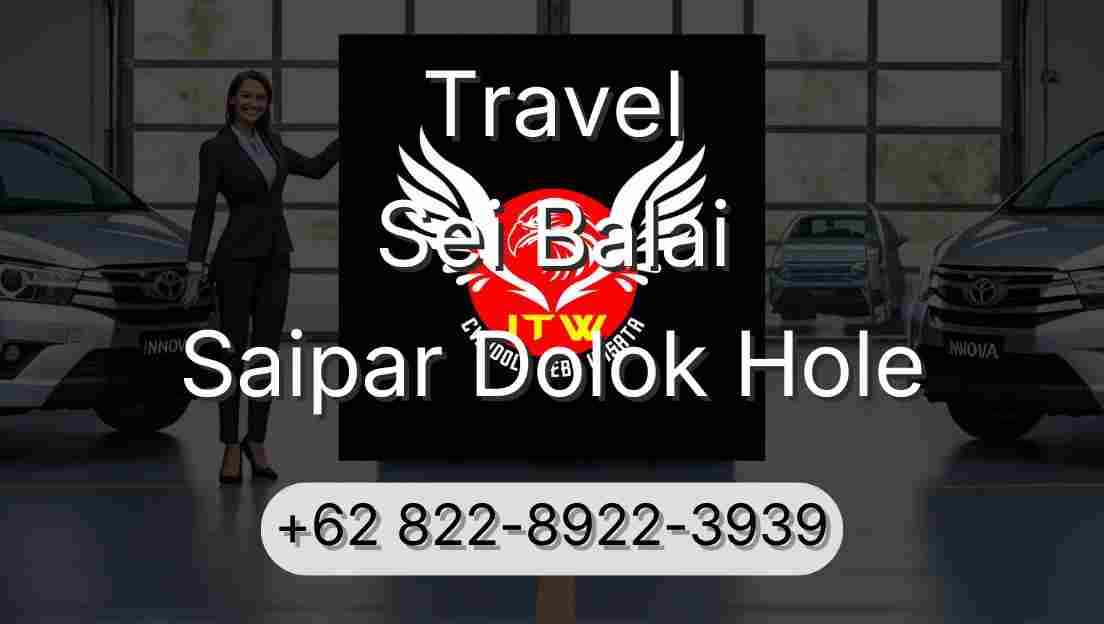 Travel Sei Balai Saipar Dolok Hole