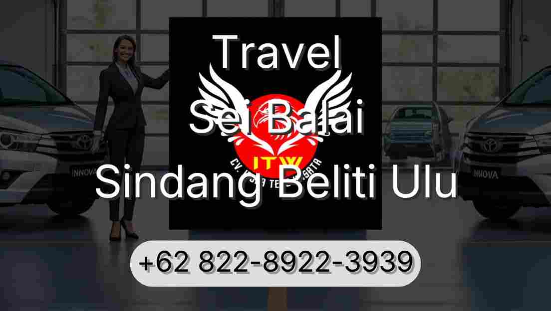 Travel Sei Balai Sindang Beliti Ulu