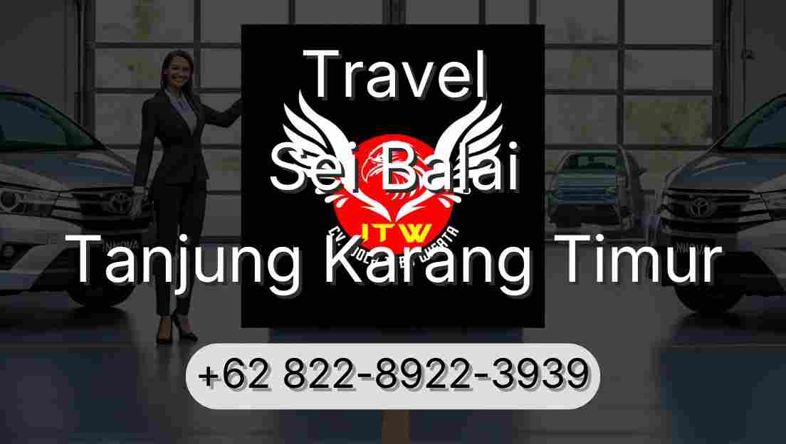 Travel Sei Balai Tanjung Karang Timur