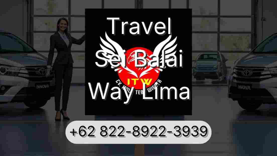 Travel Sei Balai Way Lima