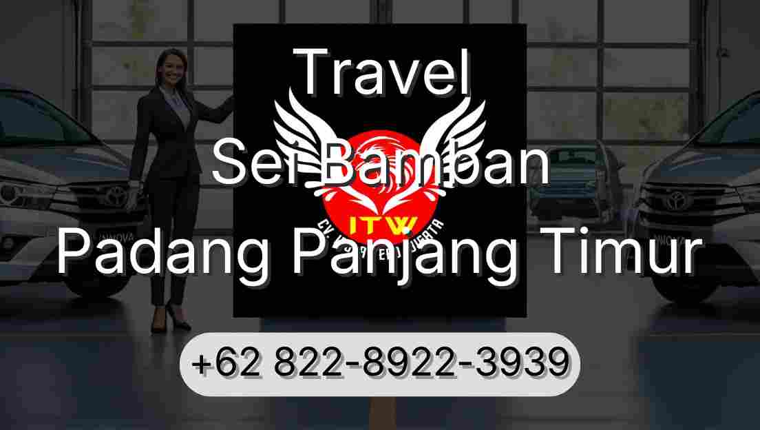 Travel Sei Bamban Padang Panjang Timur