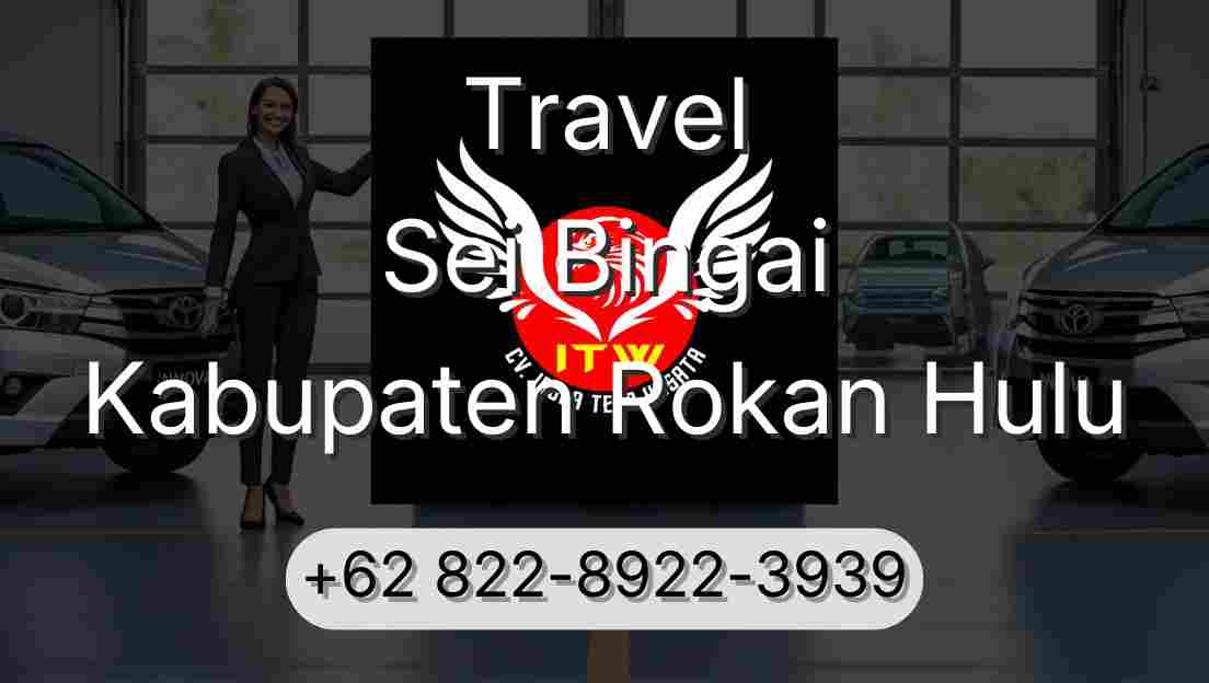 Travel Sei Bingai Kabupaten Rokan Hulu