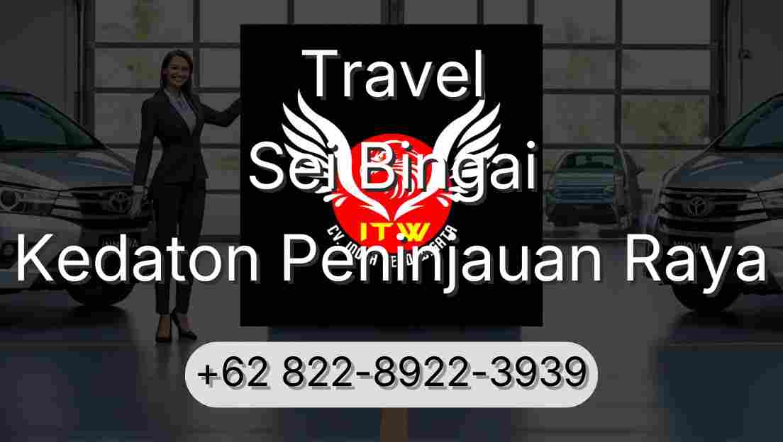 Travel Sei Bingai Kedaton Peninjauan Raya