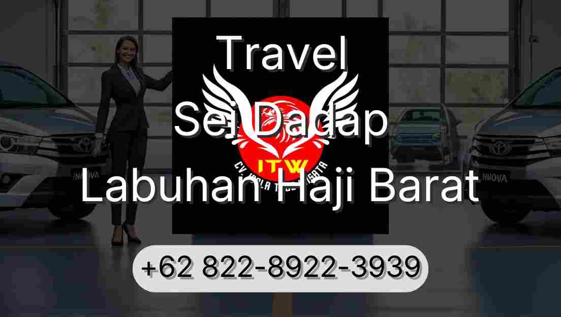 Travel Sei Dadap Labuhan Haji Barat