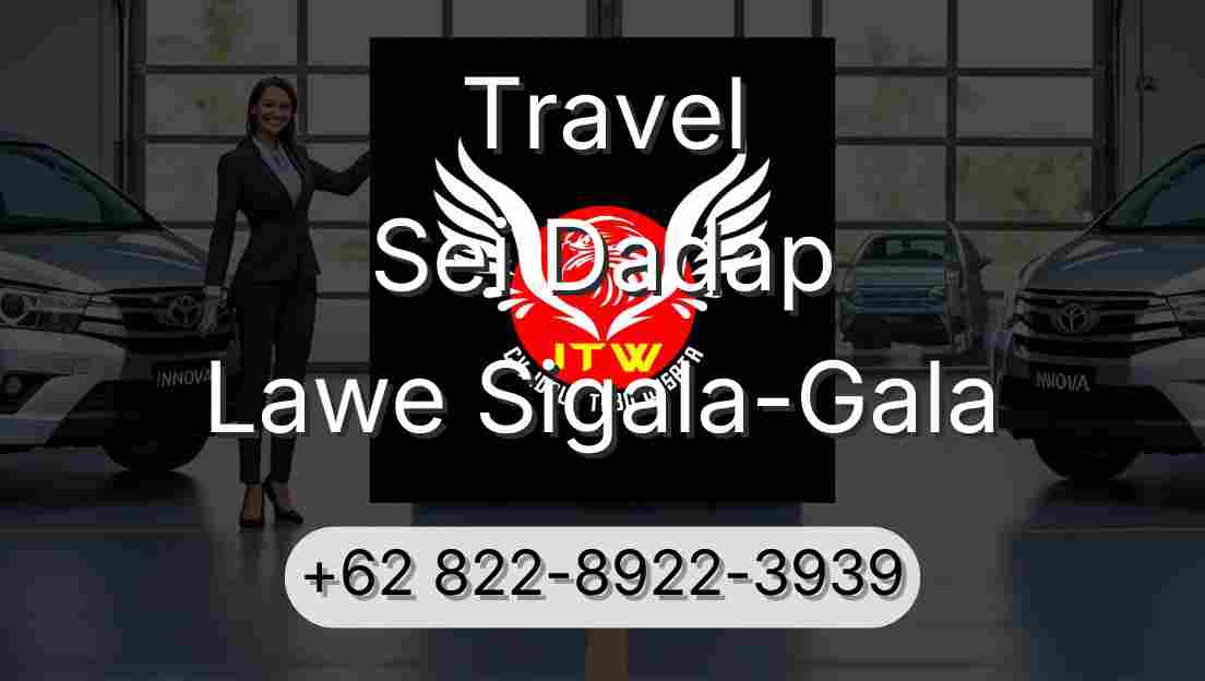 Travel Sei Dadap Lawe Sigala-Gala
