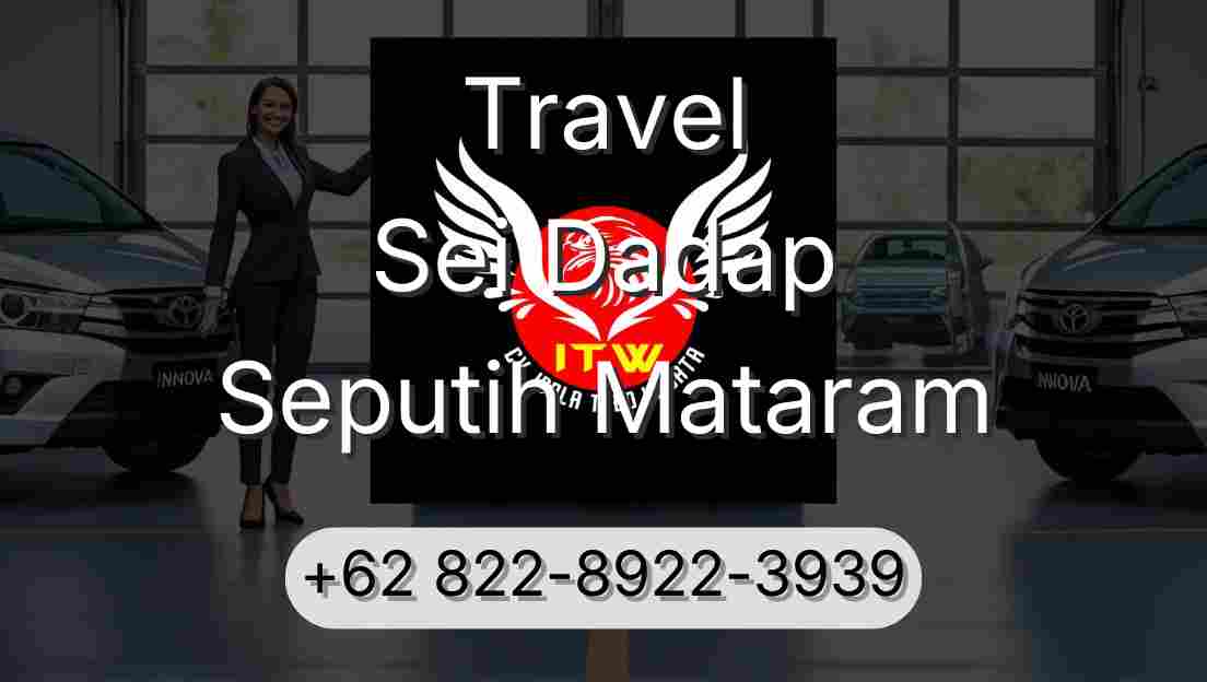 Travel Sei Dadap Seputih Mataram