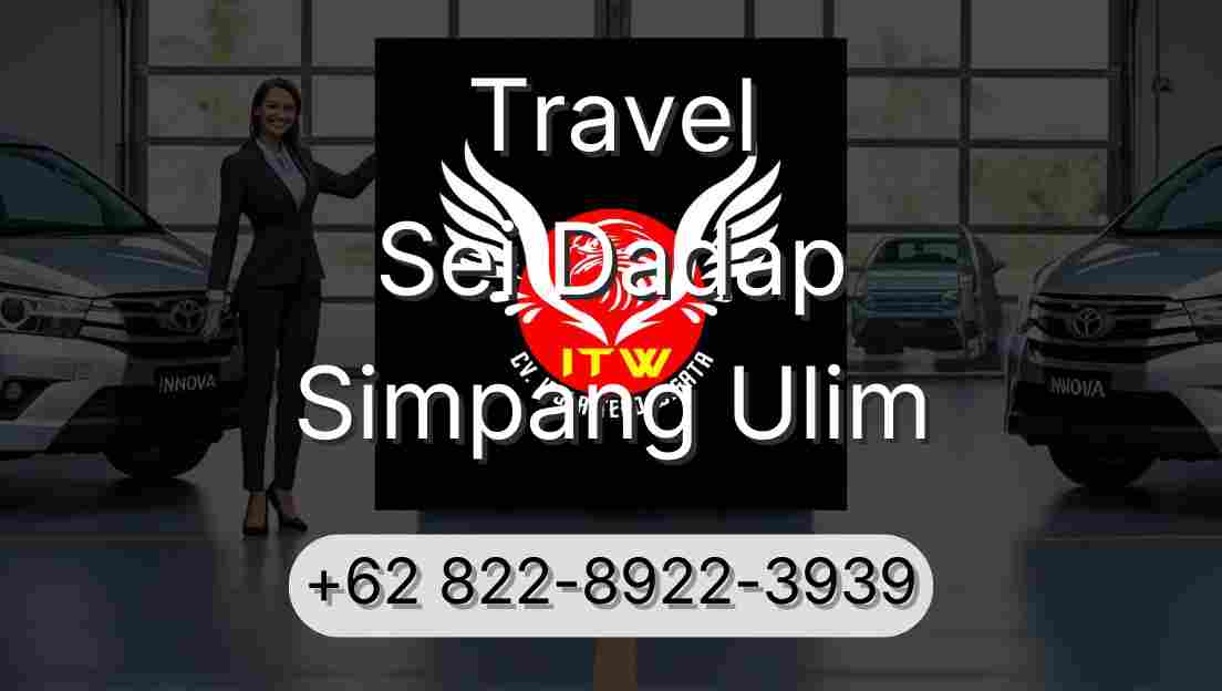 Travel Sei Dadap Simpang Ulim