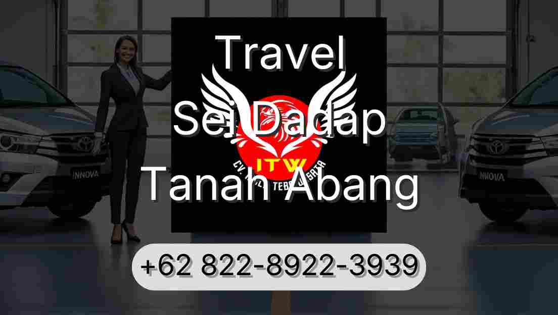 Travel Sei Dadap Tanah Abang