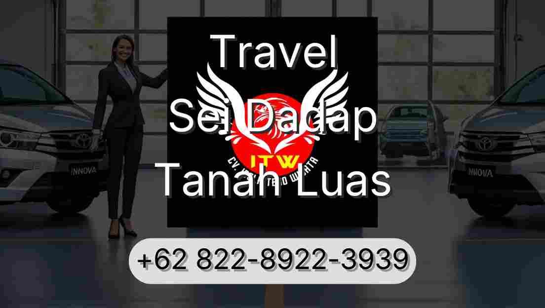 Travel Sei Dadap Tanah Luas