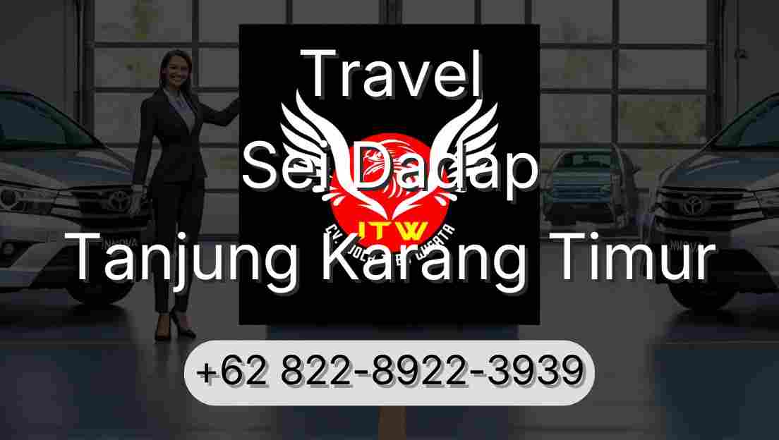 Travel Sei Dadap Tanjung Karang Timur
